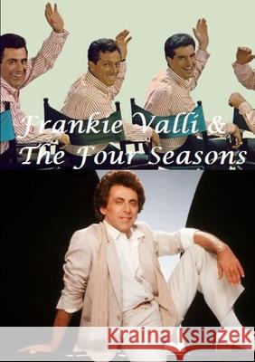 Frankie Valli & The Four Seasons Harry Lime 9780244544041 Lulu.com