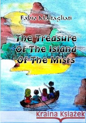 The Treasure Of The Island Of The Mists Fabio Maltagliati 9780244547837 Lulu.com