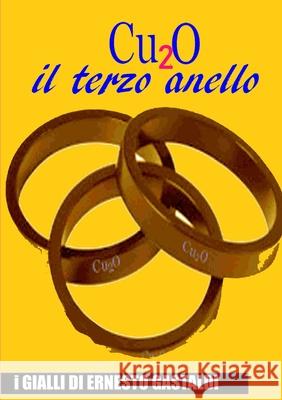 Cu2O - il terzo anello Ernesto Gastaldi 9780244548551 Lulu.com