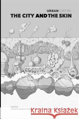 URBAN CORPORIS. The City and the Skin Mickeal Milocco Borlini, Lelio di Loreto, Carlalberto Amadori 9780244552596