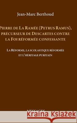 Pierre de La Ramée (Petrus Ramus) JEAN-MARC BERTHOUD 9780244553937 Lulu.com