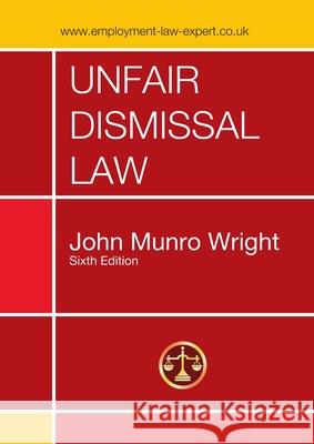 Unfair Dismissal Law Sixth Edition John Munro Wright 9780244557263