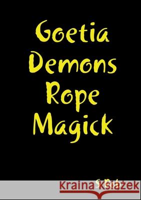 Goetia Demons Rope Magick S Rob 9780244566388 Lulu Press