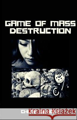 Game of Mass Destruction Chloe Gilholy 9780244567217 Lulu.com