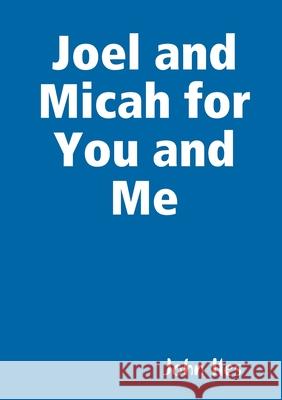 Joel and Micah for You and Me John Iles 9780244571535 Lulu.com