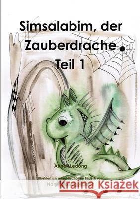 Simsalabim, der Zauberdrache Teil 1 Annett Ledong 9780244571610