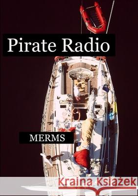 Pirate Radio Merms 9780244576912 Lulu.com