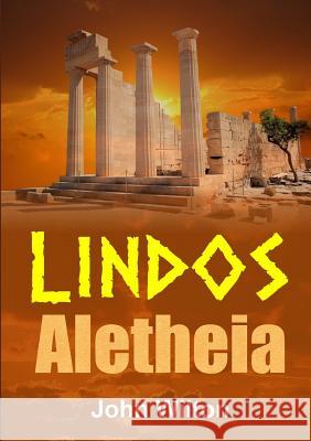 Lindos Aletheia John Wilton 9780244600587 Lulu.com