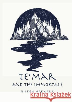 Te'mar and the Immortals Nilesh Makwana 9780244605162