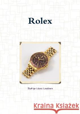 Rolex Rodrigo López Landauro 9780244607289 Lulu.com