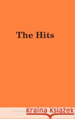 The Hits Alexander P. M. Va 9780244612245 Lulu.com