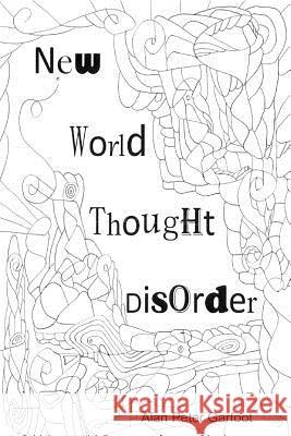 New World Thought Disorder Alan Peter Garfoot 9780244614737