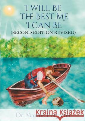 I Will Be the Best Me I Can Be Second Edition Revised Dr Marius Potgieter 9780244617202