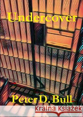 Undercover Peter D. Bull 9780244617301