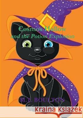 Cosmos Hallow and the Potion Explosion Boo Edition M T Boulton 9780244618667 Lulu.com