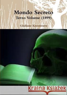 Mondo Secreto - Terzo Volume (1899) Giuliano Kremmerz 9780244623944