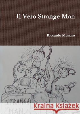 Il Vero Strange Man Riccardo Munaro 9780244624255