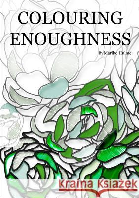 Colouring Enoughness Mariko Hulme 9780244630546 Lulu.com