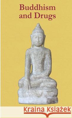 Buddhism and Drugs Brian Taylor 9780244634803