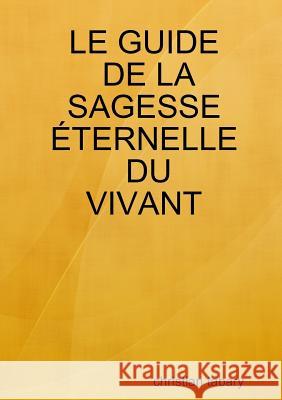 Le Guide de la Sagesse Eternelle Christian Tabary 9780244637354