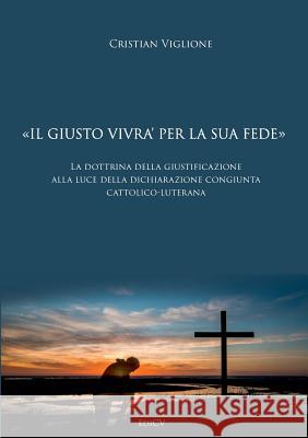 Il Giusto Vivra' Per La Sua Fede Cristian Viglione 9780244637569