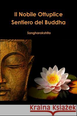 Il Nobile Ottuplice Sentiero del Buddha Sangharakshita 9780244638306