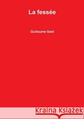 La fessée Guillaume Gest 9780244641726