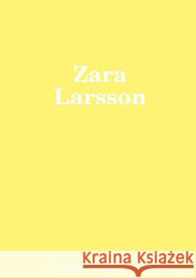 Zara Larsson Alexander P M Van Den Bosch 9780244645298 Lulu.com