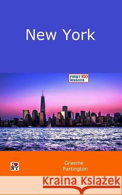 New York: First 100 Lessons Graeme Partington 9780244648787