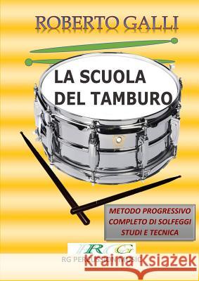 La Scuola del Tamburo Roberto Galli 9780244666132