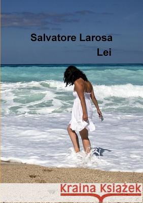 Lei Salvatore Larosa 9780244667108 Lulu.com