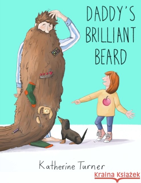 Daddy's Brilliant Beard Katherine Turner 9780244671228