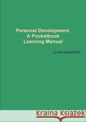 Personal Development. A Pocketbook Learning Manual Lynne Learmonth 9780244671631