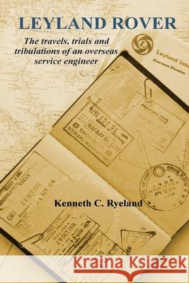 Leyland Rover Kenneth C Ryeland 9780244677459 Lulu.com