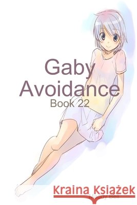 Gaby - Avoidance Madeline Bell 9780244689285 Lulu.com