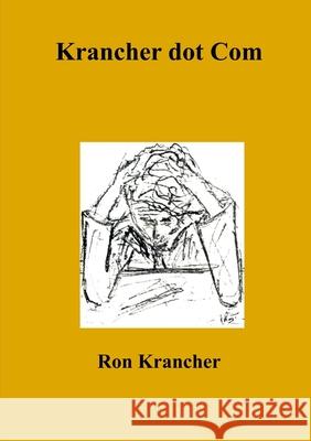 Krancher dot Com 2 Ron Krancher 9780244691585 Lulu.com
