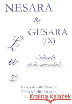 NESARA & GESARA IX Luz... Saliendo de la oscuridad... Tomas Morill 9780244692391 Lulu.com