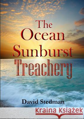 The Ocean Sunburst Treachery David Stedman 9780244694494