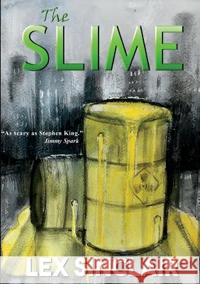 The Slime Lex Sinclair 9780244698935 Lulu.com