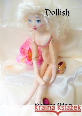 Dollish Veronica Aldous 9780244703097 Lulu.com