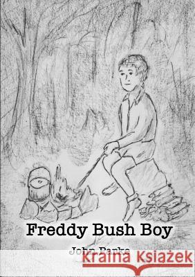 Freddy Bush Boy John Parke 9780244708641