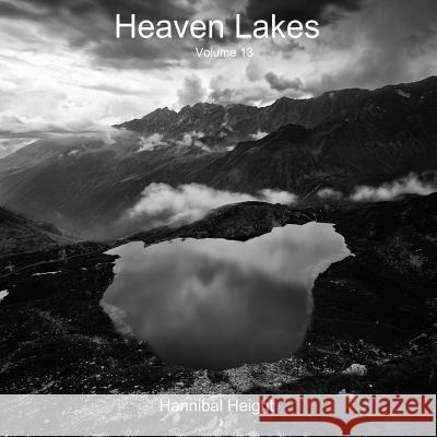 Heaven Lakes - Volume 13 Hannibal Height 9780244711870 Lulu.com