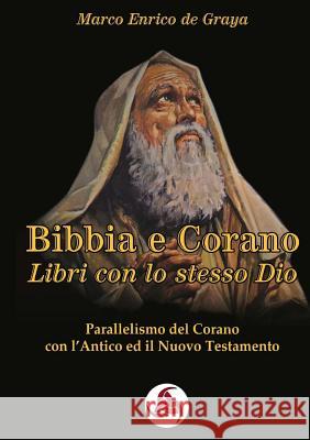 Bibbia e Corano, Libri con lo stesso Dio de Graya, Marco Enrico 9780244715526