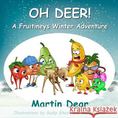 Oh Deer! A Fruitineys Winter Adventure Dear, Martin 9780244717766