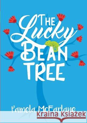 The Lucky Bean Tree Pamela McFarlane 9780244719296 Lulu.com