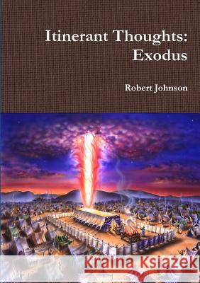 Itinerant Thoughts: Exodus Robert Johnson 9780244719937