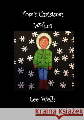 Tom's Christmas Wishes Lee Wells 9780244720872