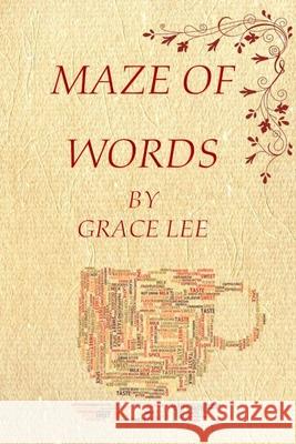 Maze of Words Grace Lee 9780244722777 Lulu.com