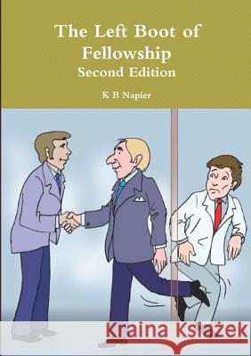 The Left Boot of Fellowship Second Edition K. B. Napier 9780244727710 Lulu.com