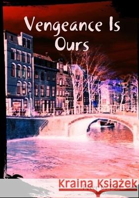 Vengeance Is Ours Peter D. Bull 9780244728298